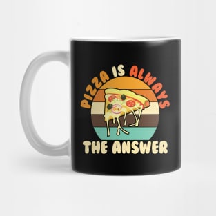 Pizza is Always the Answer Mug